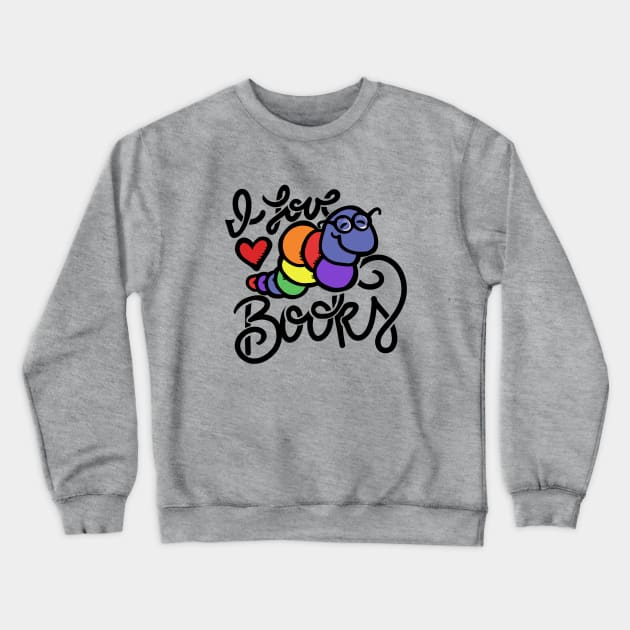 I love books Crewneck Sweatshirt by bubbsnugg